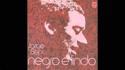 Jorge Ben Negro Lindo Youtube