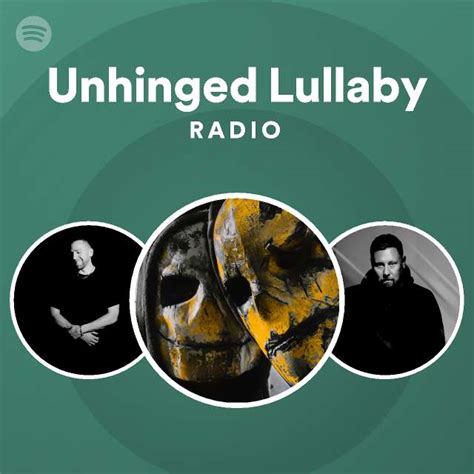 Unhinged Lullaby Radio Playlist By Spotify Spotify