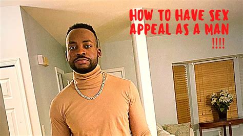 How To Have Sex Appeal As A Man Seed Retention YouTube