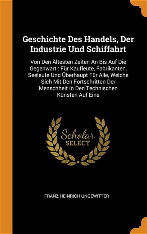 Geschichte Des Handels Der Industrie Und Schiffahrt Von Den