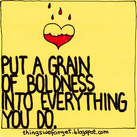 forget  put  grain  boldness