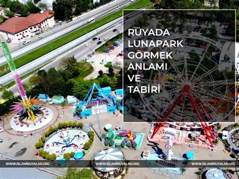 R Yada Lunapark G Rmek Ne Anlama Gelir Neye Arettir Slami R Ya