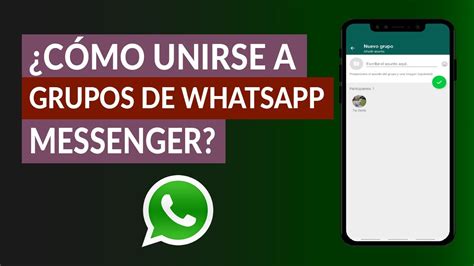 C Mo Unirse O Entrar A Grupos De Whatsapp Messenger Paso A Paso