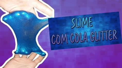 Como Fazer Slime Cola Glitter Leticia Gil Lucas Youtube