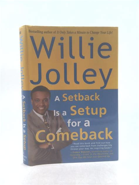 A Setback Is A Setup For A Comeback By Willie Jolley