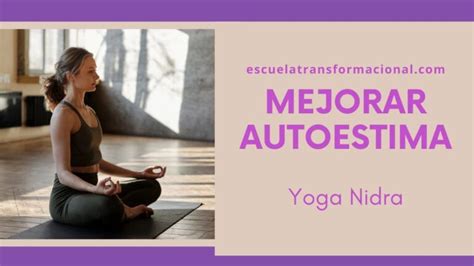 Los Mejores Ejercicios De Meditación Para Mejorar Tu Autoestima Y