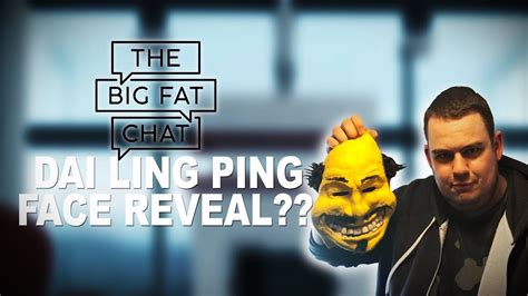 Dai Ling Ping Face Reveal Big Fat Chat Podcast 8 Youtube