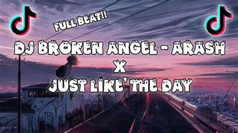 Dj Broken Angel Arash X Just Like The Day Full Beat Jedag Jedug