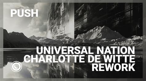 Push Universal Nation Charlotte De Witte Rework Youtube