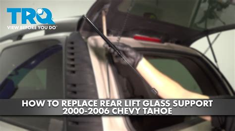 How To Replace Rear Lift Glass Support 2000 2006 Chevrolet Tahoe YouTube