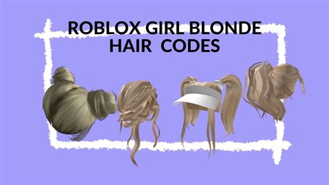 Roblox Hair Id Codes Beautiful Blonde Hair Roblox Id Hot Sex Picture