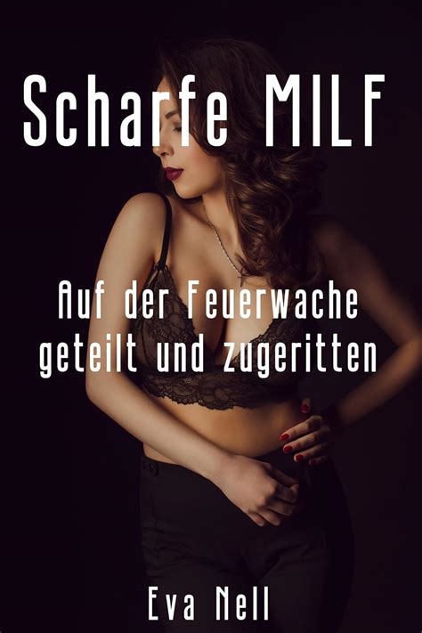 Scharfe Milf Auf Der Feuerwache Geteilt Und Zugeritten Reife Frauen Junge M Nner German