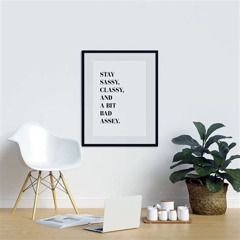 Stay Sassy Classy And A Bit Bad Assey Feminism Wall Art Etsy