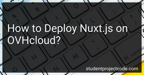 How To Deploy Nuxt Js On OVHcloud In 2024