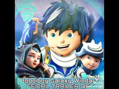 Ost Trailer Boboiboy Windara Youtube