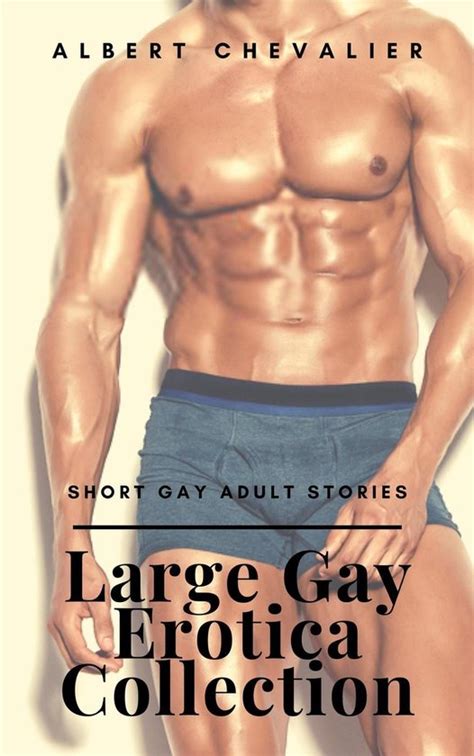 Large Gay Erotica Collection Short Gay Adult Stories Ebook Albert Chevalier Bol
