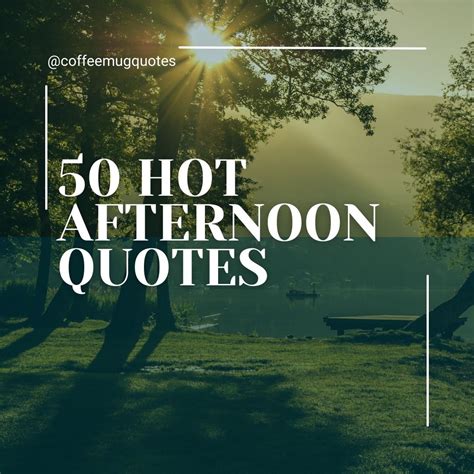 Beat The Heat Hot Afternoon Quotes To Get You Through A Hot Afternoon CoffeeMugQuotes