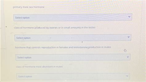 Solved Primary Male Sex Hormoneselect Optionclass Of Hormone Chegg