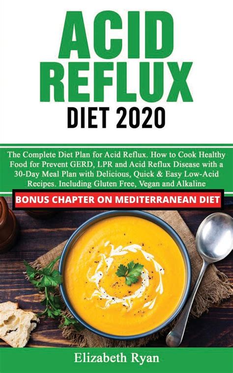 Acid Reflux Diet 2020 The Complete Diet Plan For Acid Reflux Disease How To Cook Healthy Food