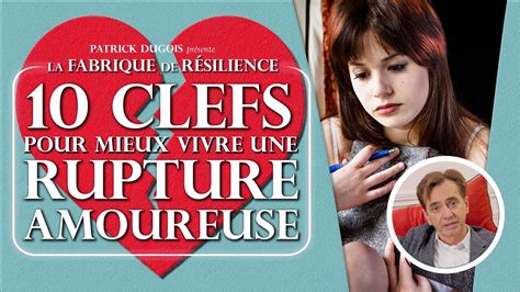 Clefs Pour Mieux Vivre Une Rupture Amoureuse Youtube