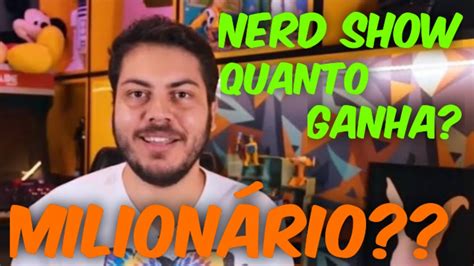 QUANTO GANHA UM YOUTUBER NERD SHOW ATUALIZADO 2023 YouTube