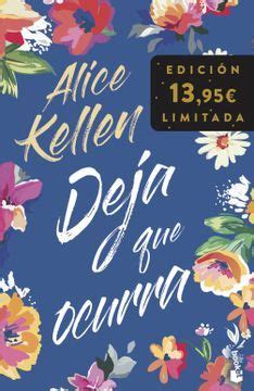 Libro Deja Que Ocurra De Alice Kellen Buscalibre En 2024