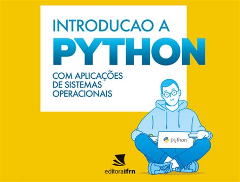 Editora Ifrn Lança Livro Introdução A Python Com Aplicações De