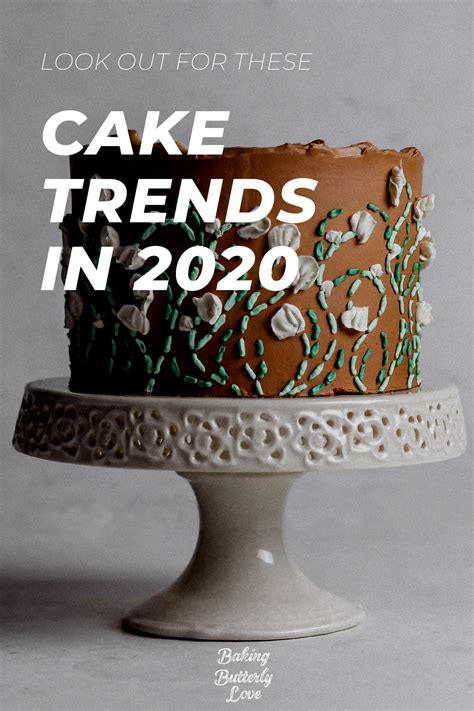 Three Cake Trends To Look Out For In 2020 Baking Butterly Love Cake