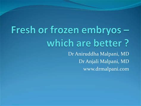 Fresh Or Frozen Embryos Which Are Better Ppt
