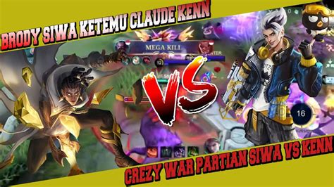 Siwa Gameplay Brody Ketemu Claude Si Kenn Top Global Ini Yang Terjadi