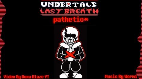 动画 新计划最后的呼吸undertale Last Breath 第四阶段