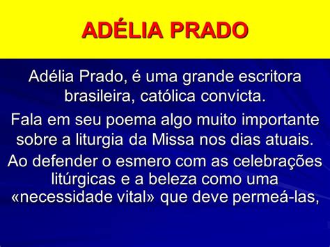 ADÉLIA PRADO Adélia Prado é uma grande escritora brasileira católica