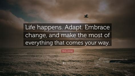 Life Quotes Embrace Change Change Embracing Quotes Quotesgram