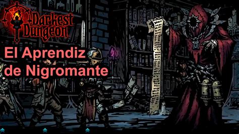 Darkest Dungeon El Aprendiz De Nigromante Youtube