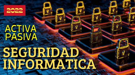 Seguridad Inform Tica Activa Y Pasiva Youtube