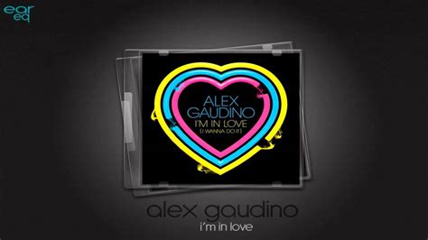 Alex Gaudino Im In Love Youtube