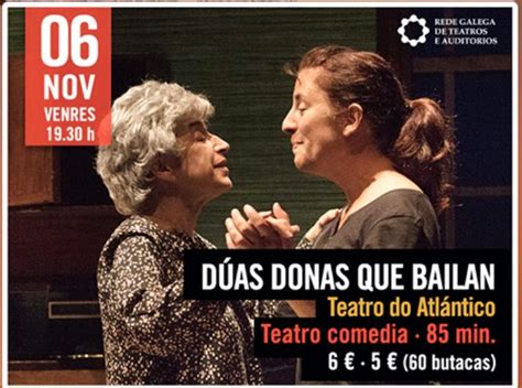 Teatro Do Atl Ntico Presenta En Tui D As Donas Que Bailan Telemari As