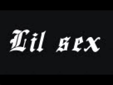 Lil Sex YouTube