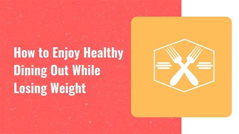 How To Enjoy Healthy Dining Out While Losing Weight Diy Active