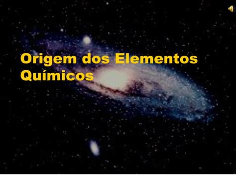 PPT Origem Dos Elementos Qu Micos PowerPoint Presentation Free