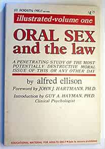 Oral Sex And The Law Illustrated Volume Amazon Books