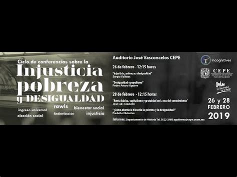 Ciclo De Conferencias Sobre La Injusticia Pobreza Y Desigualdad Youtube