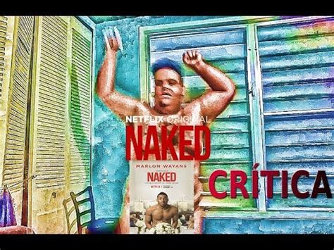 Review Critica Naked Pelicula Analisis Desnudo Netflix Youtube