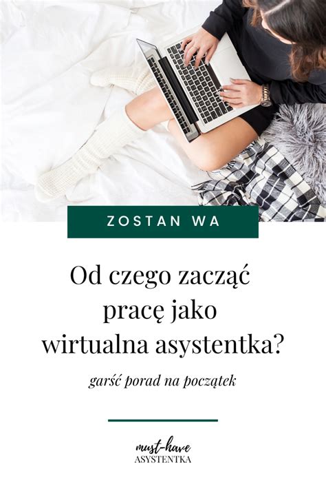 Od czego zacząć pracę jako wirtualna asystentka