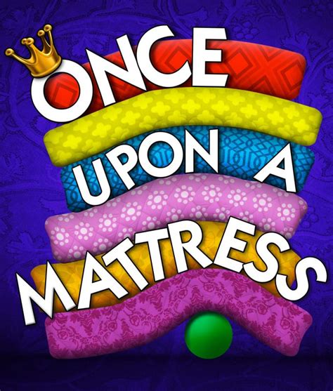 Once Upon a Mattress – Sutter Street Theatre in Historic Folsom, CA
