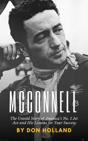 'A remarkable man': Triple jet ace Capt. Joseph McConnell Jr.'s legacy ...