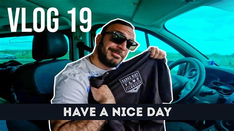 Have A Nice Day Vlog 019 Darko Riot Youtube