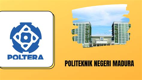 Politeknik Negeri Madura Poltera Info Perguruan Tinggi