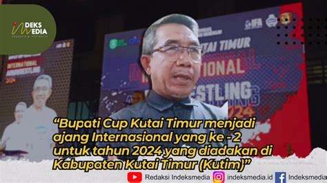 Bupati Cup Kutai Timur Jadi Ajang Internasional Yang Ke 22