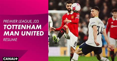 Le R Sum De Tottenham Manchester United En Streaming Direct Et